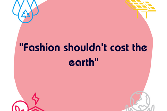 Fashion should't cost the earth. There needs to be a Fashion Revolution